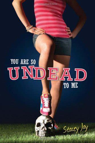 You Are So Undead To Me Megan Berry 1 By Stacey Jay Goodreads