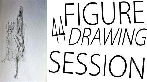 The Drawing Session 44 Figure Drawing Session Nude Female Done In