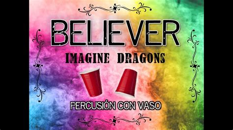 PercusiÓn Con Vaso Believer Imagine Dragons Youtube