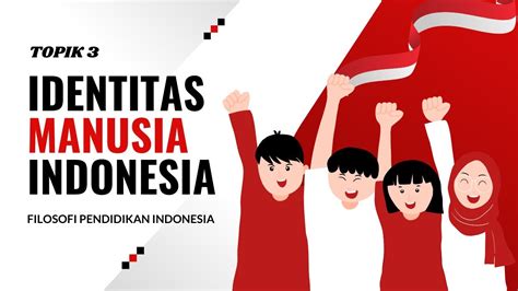 Demonstrasi Kontekstual Topik Identitas Manusia Indonesia Filosofi