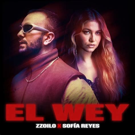 Zzoilo And Sofía Reyes El Wey Lyrics Genius Lyrics