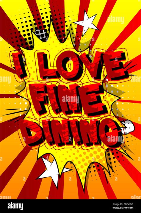 i love fine dining comic book style text stock vector image and art alamy