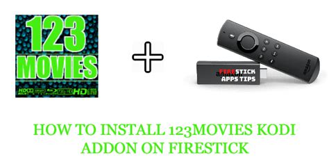 How To Install 123movies Kodi Addon On Firestick Firesticks Apps Tips