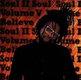 Soul II Soul - Vol. V: Believe Lyrics and Tracklist | Genius