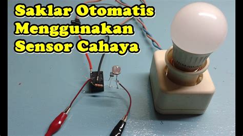 Cara Membuat Saklar Otomatis Menggunakan Sensor Cahaya Ldr Youtube