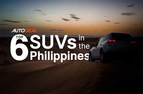 Top Six Suvs In The Philippines Autodeal