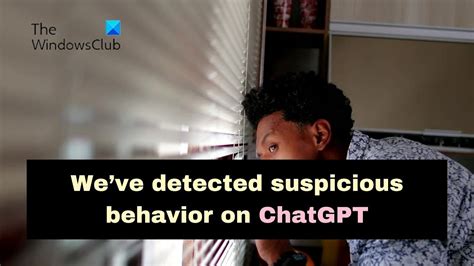 Weve Detected Suspicious Behavior On Chatgpt Youtube