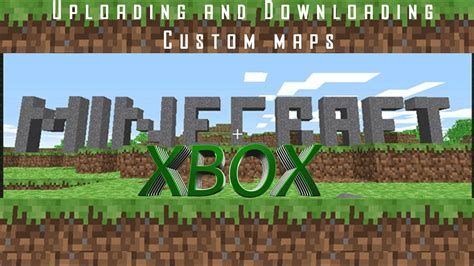 Minecraft Xbox How To Upload And Download Custom Maps Youtube