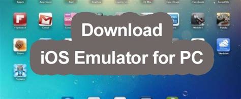 This emulator allows you to run many ios apps on your. iOS Emulator For PC Windows 10/8/7- Free Download (With ...