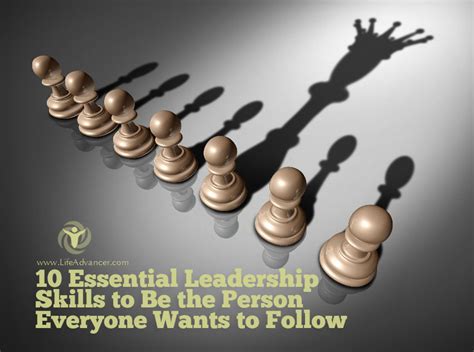 10 Essential Leadership Skills To Be The Person Everyone Wants To Follow