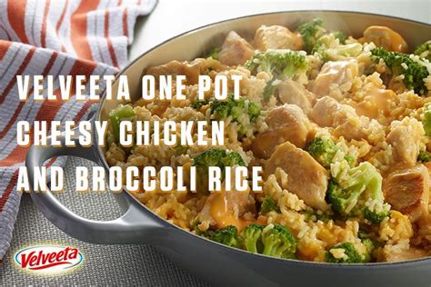 This creamy chicken and rice casserole is very versatile. VELVEETA One Pot Cheesy Chicken and Broccoli Rice - Not a math whiz? This one's easy. 1 skillet ...