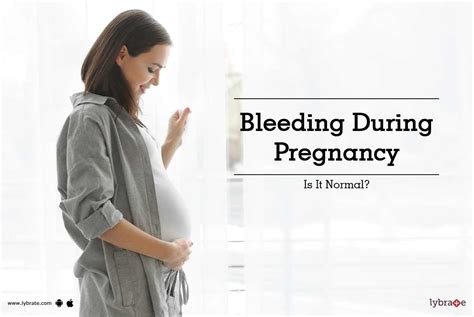 Bleeding During Pregnancy Is It Normal By Dr Archana Sharma Lybrate