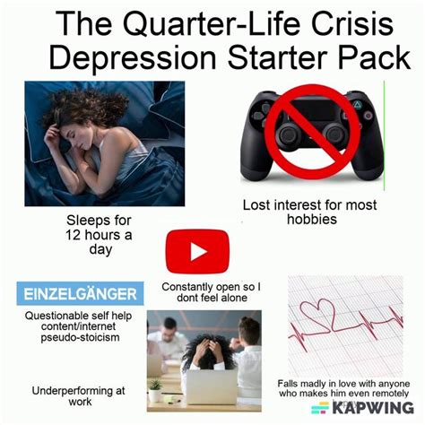 Quarter Life Crisis Depression Starter Pack Rstarterpacks Starter