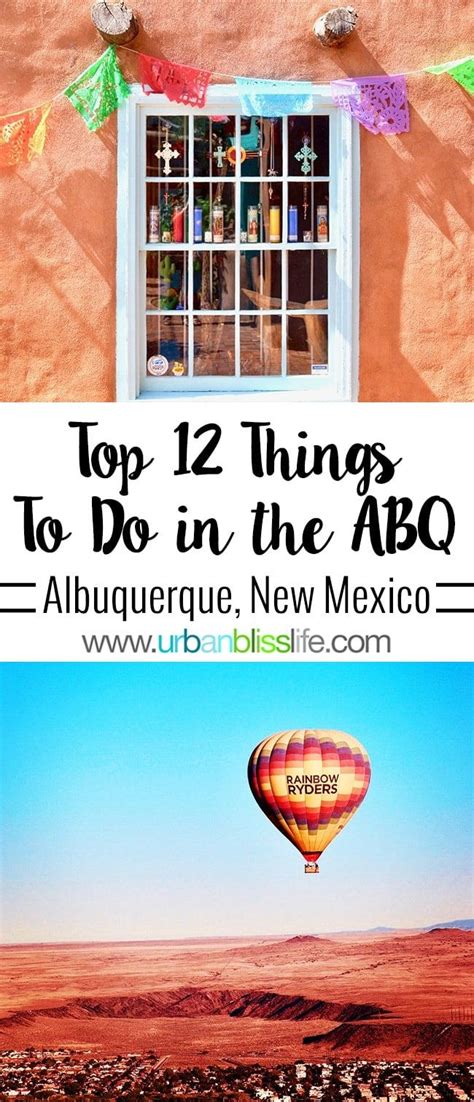 Top 12 Things To Do In The Abq Albuquerque New Mexico Urban Bliss