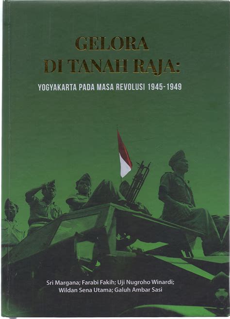 Berbagai Sisi Kisah Yogyakarta Di Masa Revolusi 1945 1949 Tembi Rumah