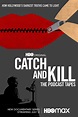 Catch and Kill: The Podcast Tapes (TV Series 2021-2021) - Posters — The ...