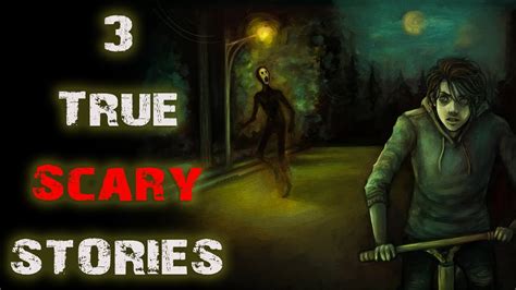 3 Allegedly True Scary Stories Scariest Close Encounter Stories