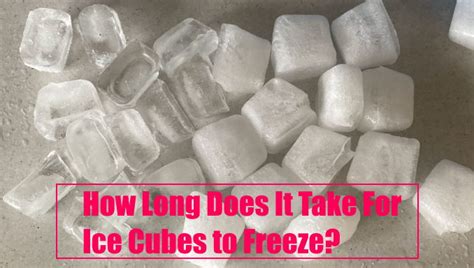 How Long Does It Take For Ice Cubes To Freeze