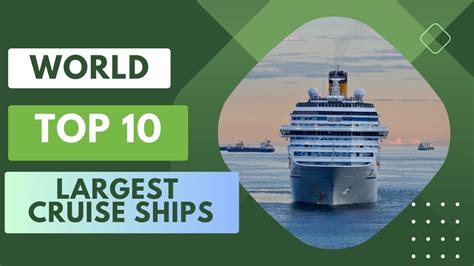Discover The Worlds Top 10 Largest Cruise Ships For Ultimate Luxury