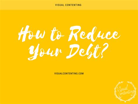 How to Reduce Your Debt - Visual Contenting