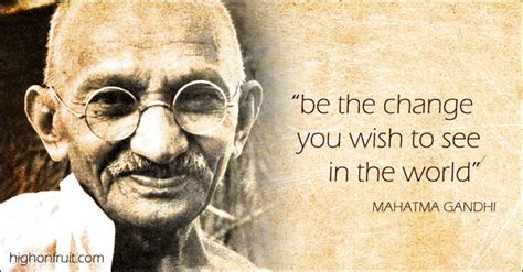 Be The Change Mahatma Gandhi Quotes Quotesgram