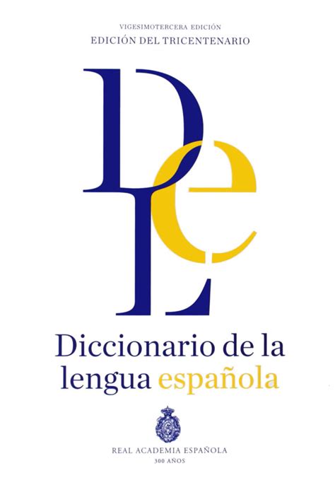 Descarga Gratis El Diccionario De La Lengua Española Rae