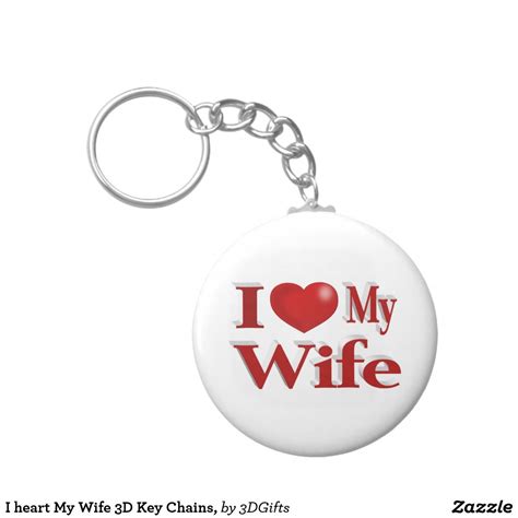 I Heart My Wife 3d Key Chains Keychain Zazzle Marriage Keychain Blue Keychain Custom Keychain