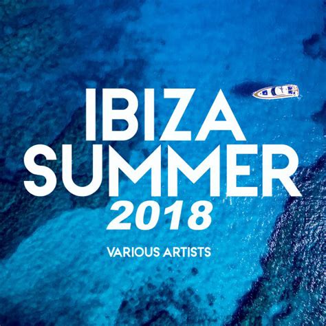 Ibiza Summer 2018 Compilation By Various Artists Spotify