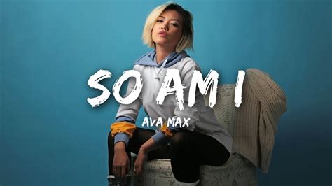 So, as long as one is identified with mind/ego, constant restlessness is assured. Ava Max - So Am I (Lyrics) - YouTube