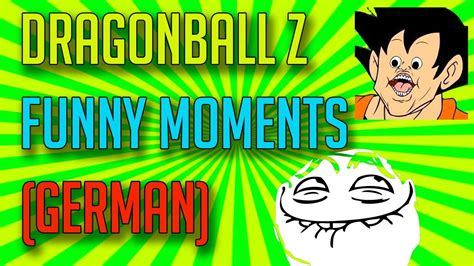 Dragon Ball Z Funny Moments German Youtube