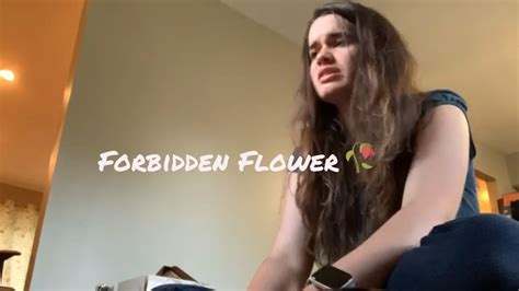 Forbidden Flower Original By Daisy Goodman Youtube