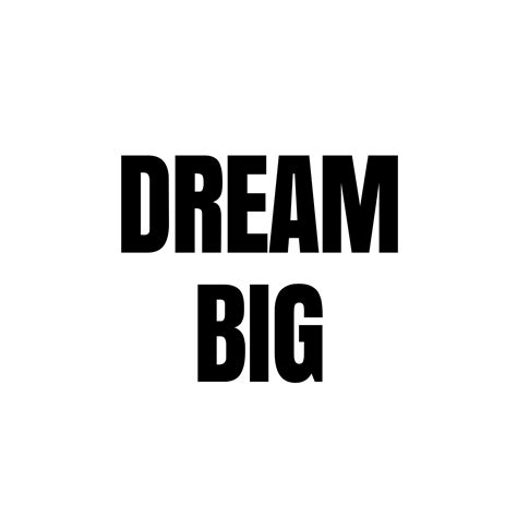 Dream Big