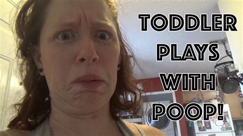 Toddler Plays With Poop Vlog 6 March 25 2016 Youtube