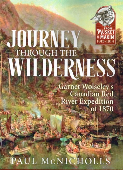 Journey Through The Wilderness Garnet Wolseleys Canadian Red River