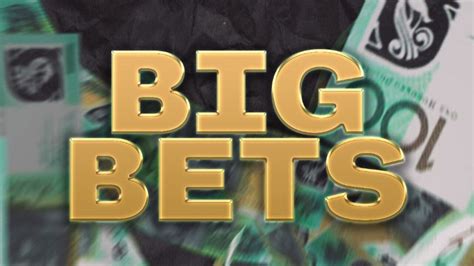 The Big Bets For The Saturday October 15
