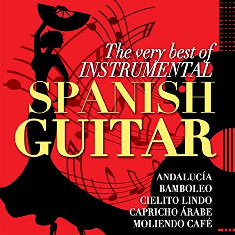 The Very Best Of Instrumental Spanish Guitar Antonio De Lucena Sergi Vicente