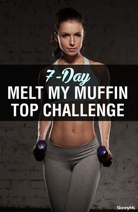 7 Day Melt My Muffin Top Challenge An Effective Muffin Top Workout