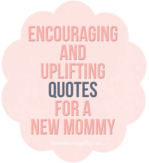 Uplifting Quotes For New Moms Love And Marriage New Mom Quotes