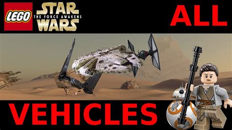 Lego Star Wars The Force Awakens All Vehicles Unlocked Youtube