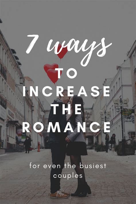 7 Ways To Increase The Romance Romance Relationship Marriage Advice