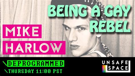 Deprogrammed Mike Harlow On Being A Gay Rebel Youtube