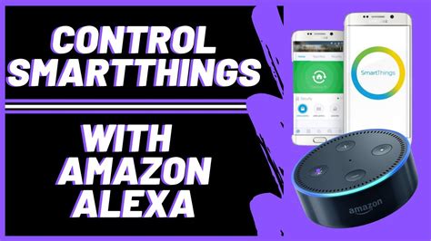 How To Control Smartthings With Amazon Alexa Devices Youtube