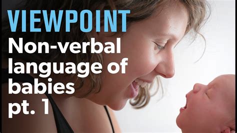 Decoding The Non Verbal Language Of Babies Part 1 — Interview With