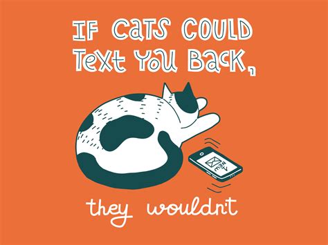 If Cats Could Text You Back Text You Text Cats