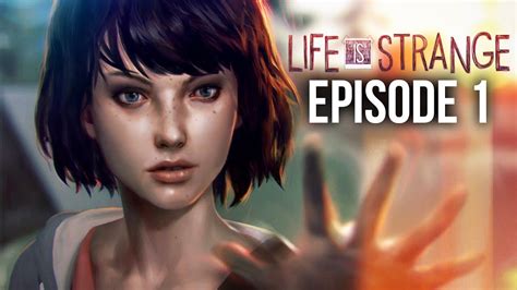 Life Is Strange Episode 1 Gameplay Walkthrough Part 1 And Ending Full
