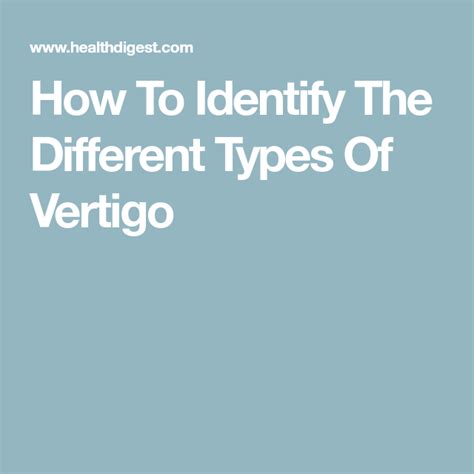 How To Identify The Different Types Of Vertigo In 2022 Vertigo