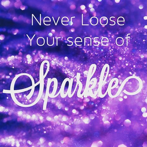 Sparkle On Sparkle Quotes Inspirational Quotes Positive Quotes