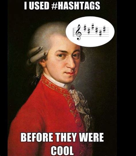 Mozart And Hashtags Music Memes Music Jokes Music Humor