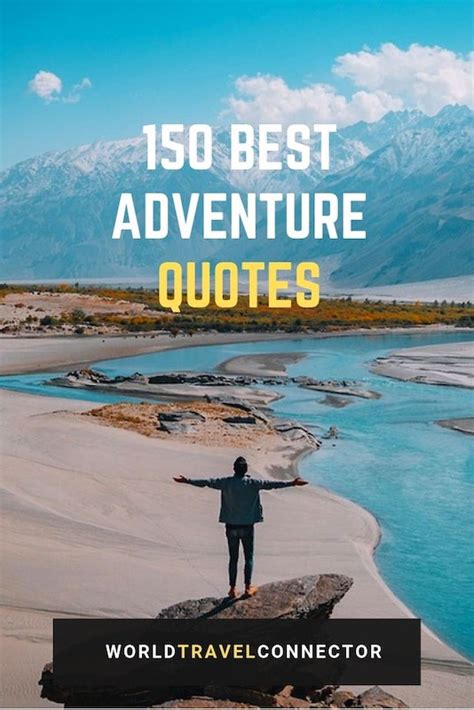 150 Best Adventure Quotes Top Best Quotes About Adventure
