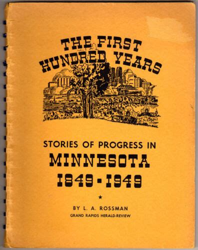 The First Hundred Years Stories Of Progress In Minnesota 1849 1949